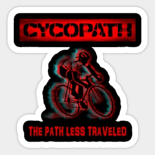 Cycopath Design for Cycling Enthusiasts Choose the Path Less Traveled Sticker